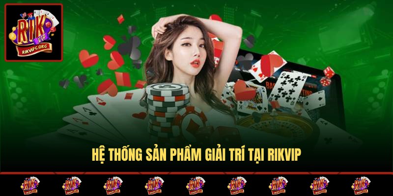Điểm danh các trò chơi làm nên tên tuổi của Rikvip